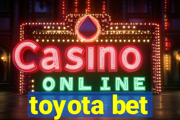 toyota bet